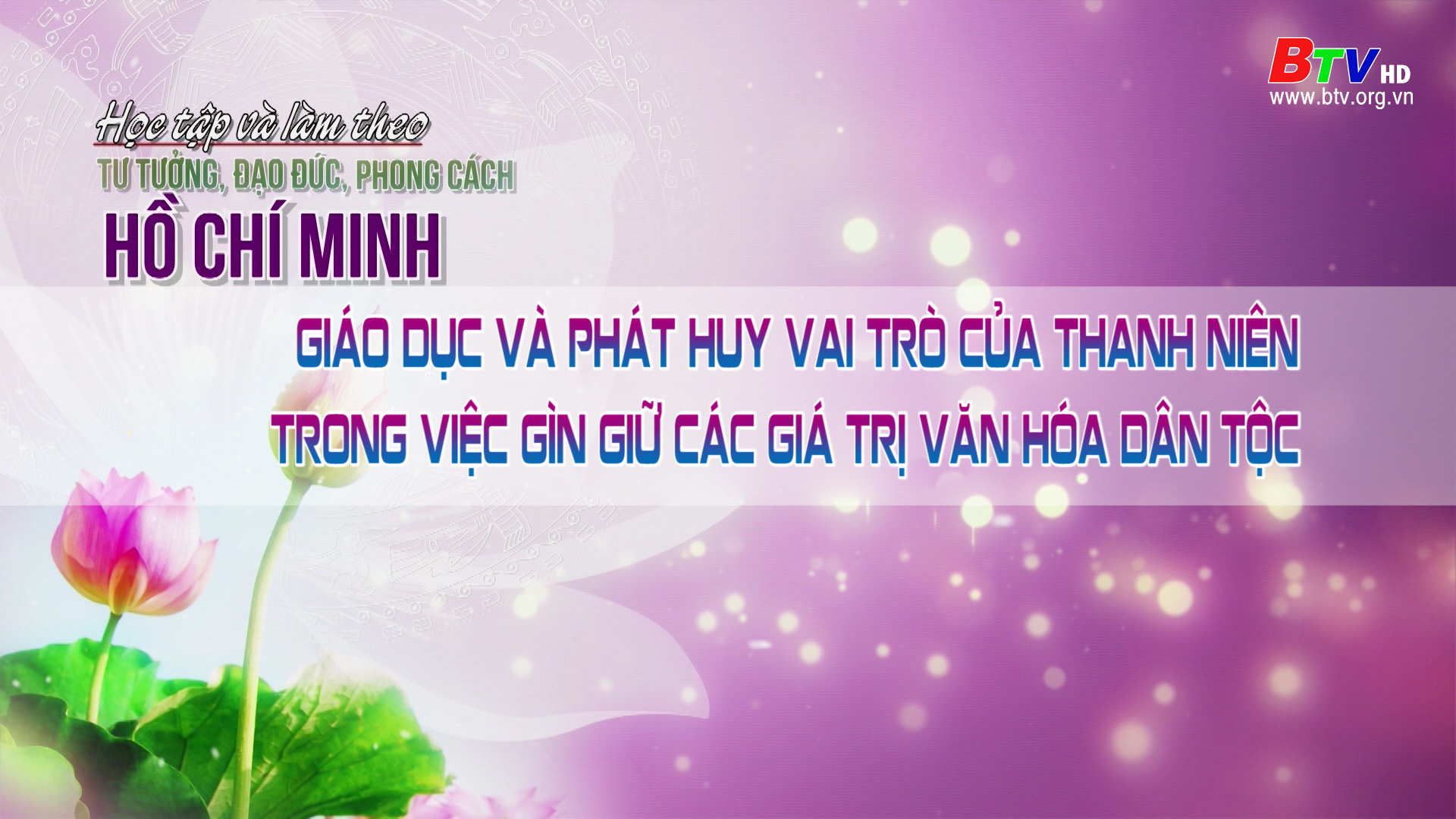 Giáo dục và phát huy vai trò của thanh niên trong việc gìn giữ các giá trị văn hóa dân tộc 